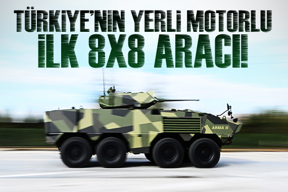 Türkiye nin yerli motorlu ilk 8x8 aracı göreve hazır