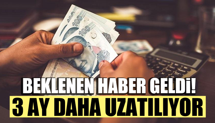 Beklenen haber geldi! 3 ay daha uzatılıyor