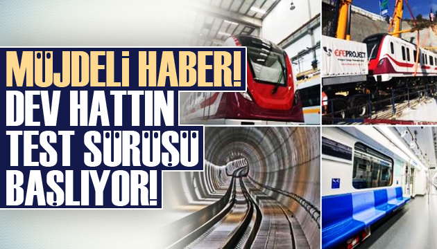 İstanbullulara müjde! Test sürüşü başlıyor