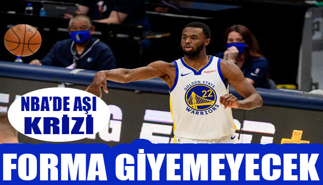 NBA de aşı krizi! Forma giyemeyecek