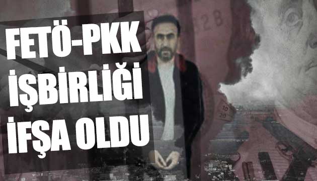 FETÖ-PKK işbirliği ifşa oldu