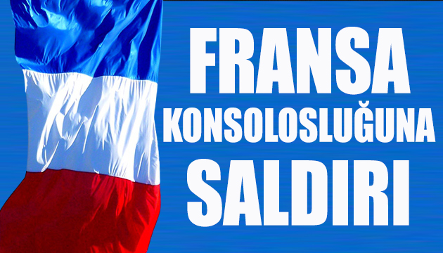 Fransa konsolosluğuna saldırı