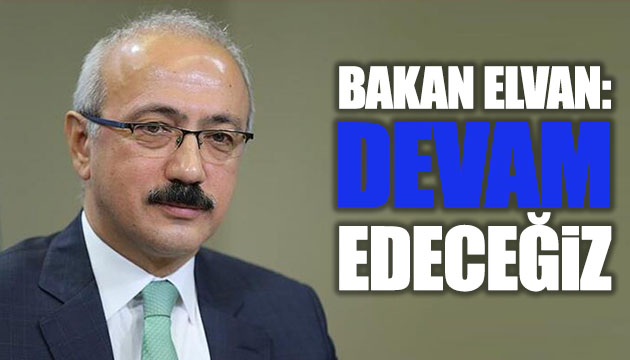 Bakan Elvan: Politikamızı sürdüreceğiz