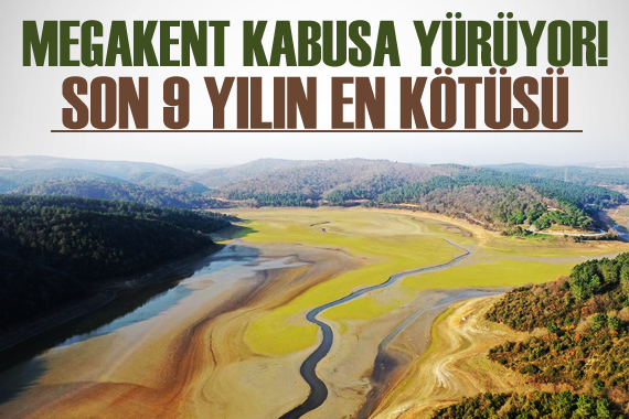 İstanbul daki barajların doluluk oranı son 9 yılın en düşük seviyesinde