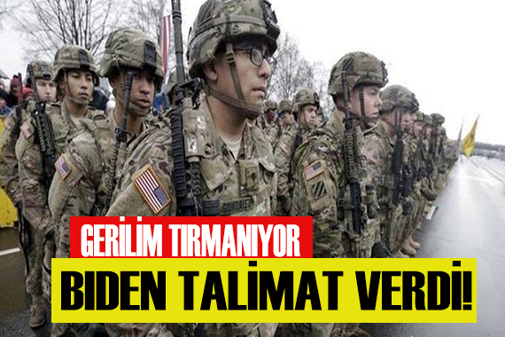 Gerilim tırmanıyor! Biden talimat verdi