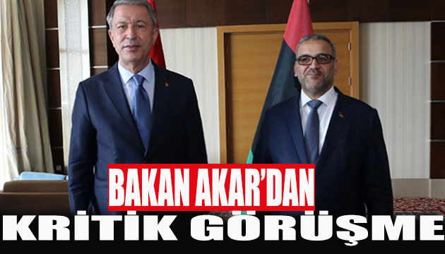 Bakan Akar dan önemli görüşme