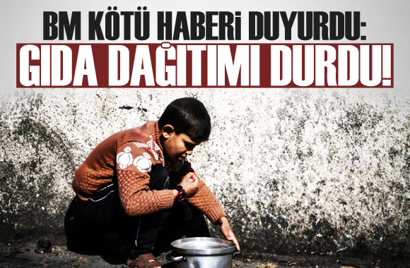 BM: Refah ta gıda dağıtımı durduruldu!