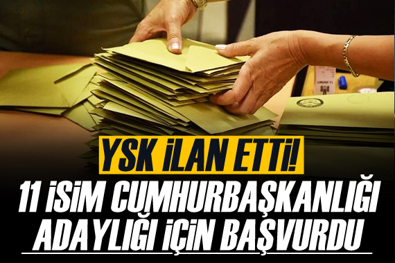 YSK, Cumhurbaşkanı adayı olarak gösterilebilecek 11 ismi açıkladı!