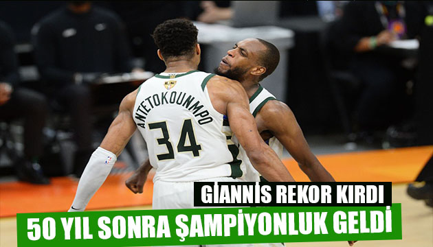 Giannis Antetokounmpo Bucks ı şampiyonluğa taşıdı