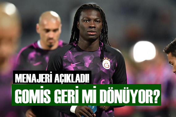 Gomis Galatasaray a mı dönüyor?