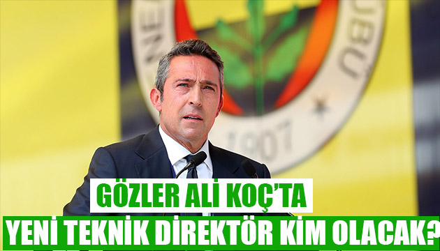 Fenerbahçe nin teknik direktörü kim olacak?