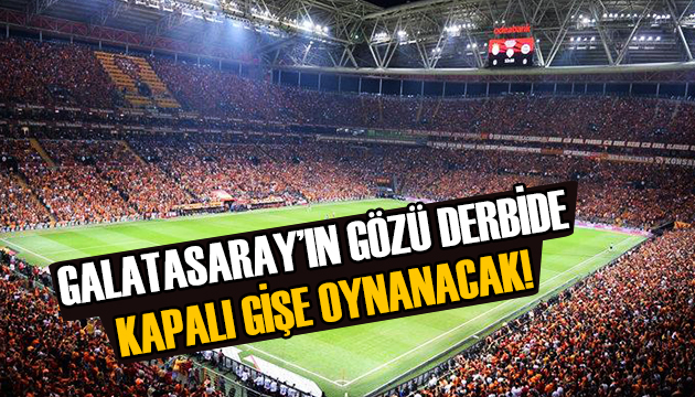 Galatasaray ın gözü derbide! 25 milyon lira...