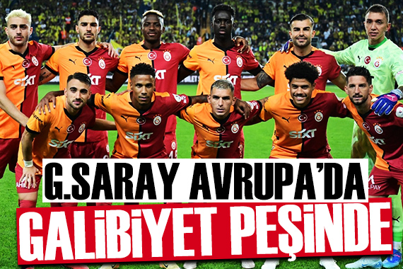 Galatasaray Avrupa da galibiyet peşinde