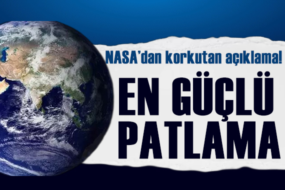 NASA dan korkutan açıklama!