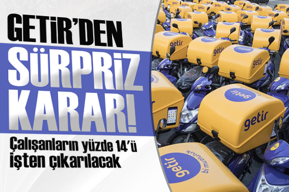 Getir den daralma kararı: Çalışanların yüzde 14 ü işten çıkarılacak