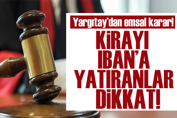 Ev kirasını IBAN a yatıranlar dikkat!