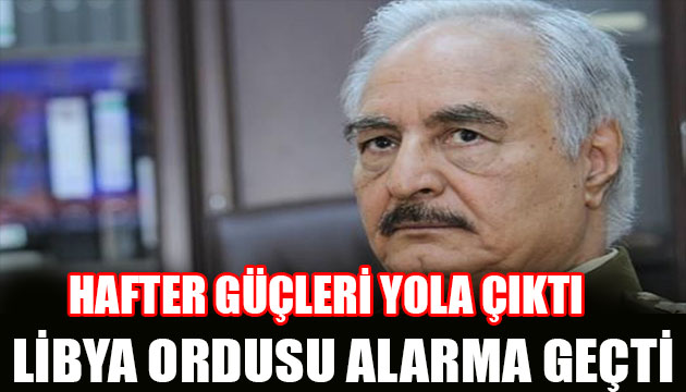 Hafter güçleri konvoylarla yola çıktı