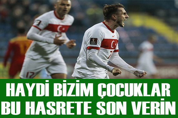 Haydi çocuklar! Bu hasrete son verin