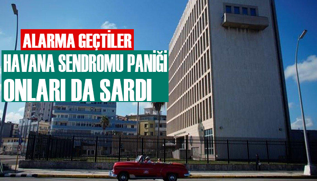 Havana sendromu paniği onları da sardı!