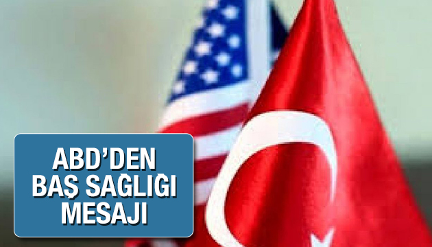 ABD den baş sağlığı mesajı