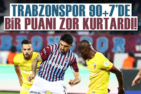 Trabzonspor 90+7 de bir puanı zor kurtardı!