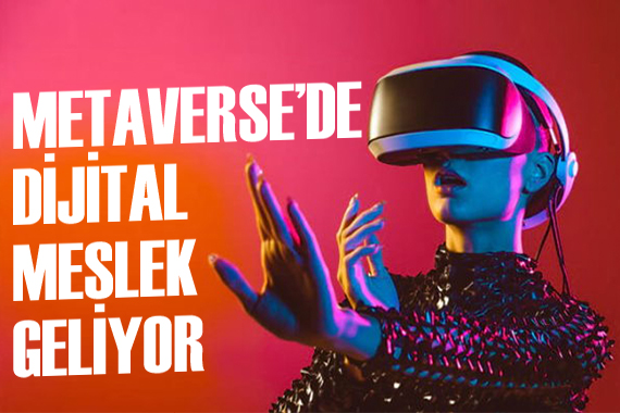 Metaverse de  Dijital Meslek  geliyor!