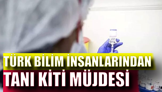 Türk uzmanlar yeni tanı kitini buldu