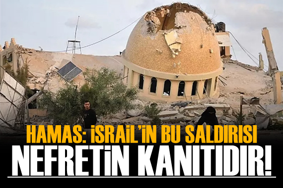 Hamas: İsrail in Gazze deki Ömeri Camisi ni bombalaması medeniyete karşı nefretinin kanıtı