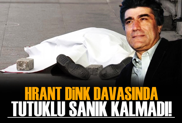 Hrant Dink davasında tutuklu sanık kalmadı