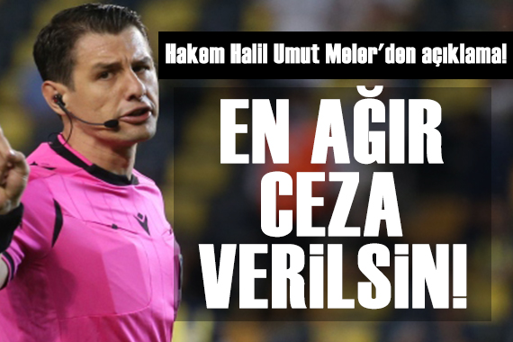 Hakem Umut Meler den açıklama!