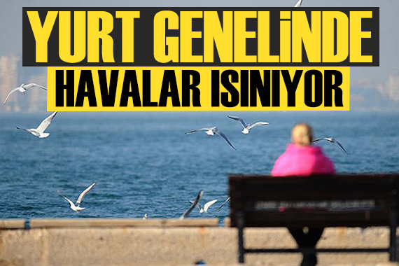 Hava sıcaklıkları artıyor
