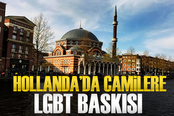 Hollanda da camilere LGBT baskısı!