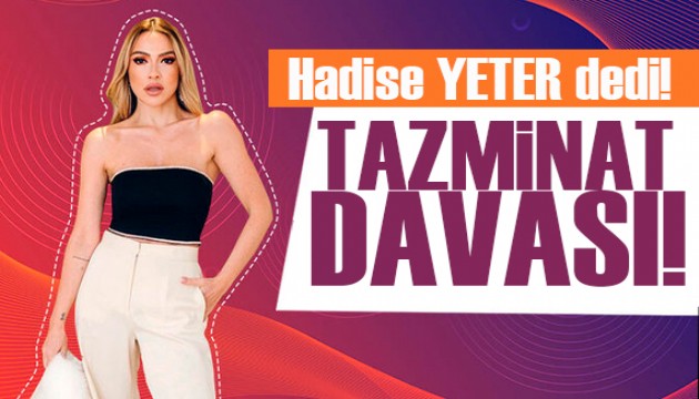 Hadise’den Seren Serengil, Bircan Bali ve Arto'ya tazminat davası!