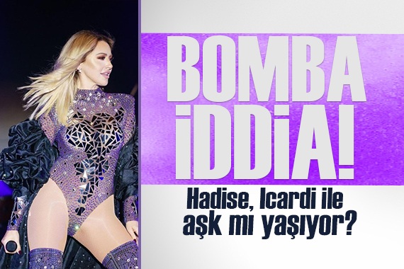 Hadise, Mauro Icardi ile aşk mı yaşıyor?