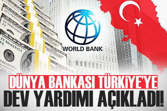 Dünya Bankasından, Türkiye ye 500 milyon dolarlık finansman