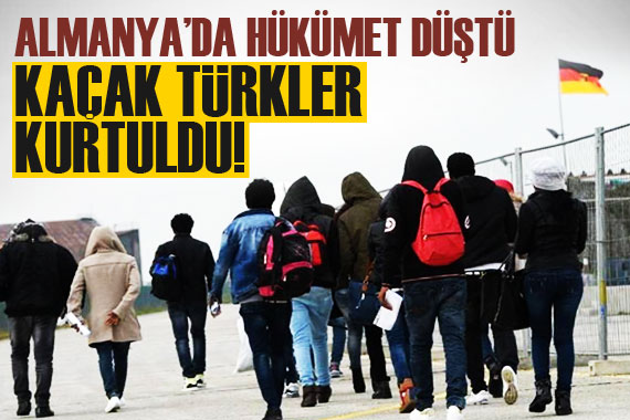 Almanya da hükümet düştü Türk kaçaklar kurtuldu