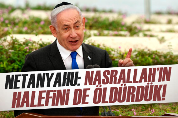 Netanyahu, Nasrallah ın muhtemel halefi Safiyuddin in öldürüldüğünü iddia etti