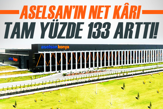 ASELSAN ın ilk 6 aydaki net karı yüzde 133 arttı