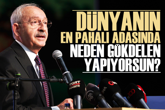 Kılıçdaroğlu: Manhattan da gökdelenin yapıldığı yer dünyanın en pahalı adası