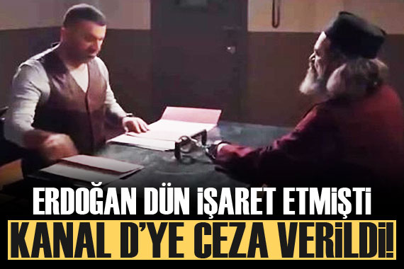 Erdoğan işaret etmişti! Kanal D ye  Arka Sokaklar  cezası
