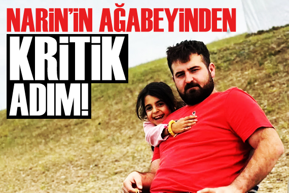 Narin in ağabeyinden kritik adım!