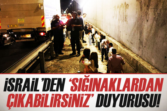İsrail de halka  sığınaklardan çıkabilecekleri  duyuruldu