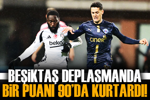 Beşiktaş, Kasımpaşa deplasmanında puanı 90 da kurtardı!