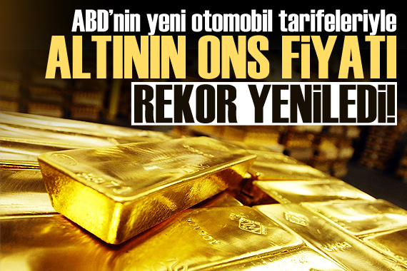 ABD’nin yeni otomobil tarifeleriyle altının ons fiyatı rekor yeniledi
