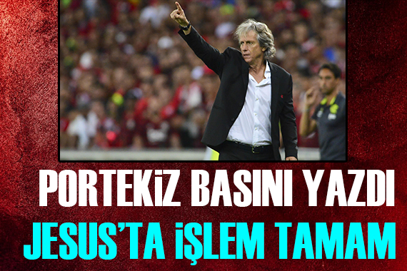 Portekiz basınından Jorge Jesus iddiası!