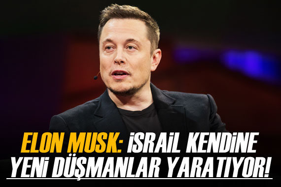 Elon Musk’tan flaş İsrail sözleri!