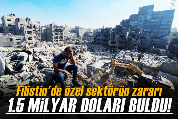 Filistin de özel sektörün zararı 1,5 milyar doları buldu