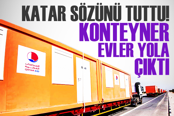 Katar, konteyner evleri Türkiye ye göndermeye başladı