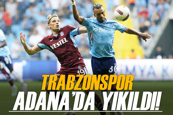 Adana Demirspor, Trabzonspor u tek golle devirdi