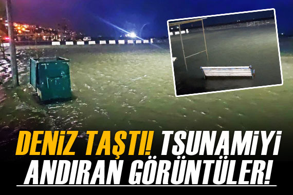 Tekirdağ da deniz taştı: Tsunamiyi andıran görüntüler